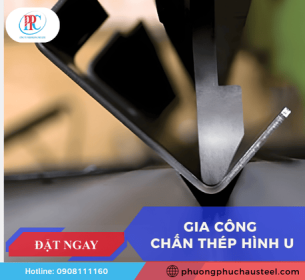Gia công chấn thép hình U theo yêu cầu