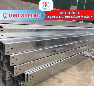 Mua thép la mạ kẽm nhúng nóng ở đâu uy tín? 