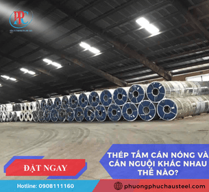 Thép Tấm Cán Nóng Và Cán Nguội Khác Nhau Thế Nào?