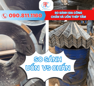 So Sánh Gia Công Chấn Và Uốn Thép Tấm