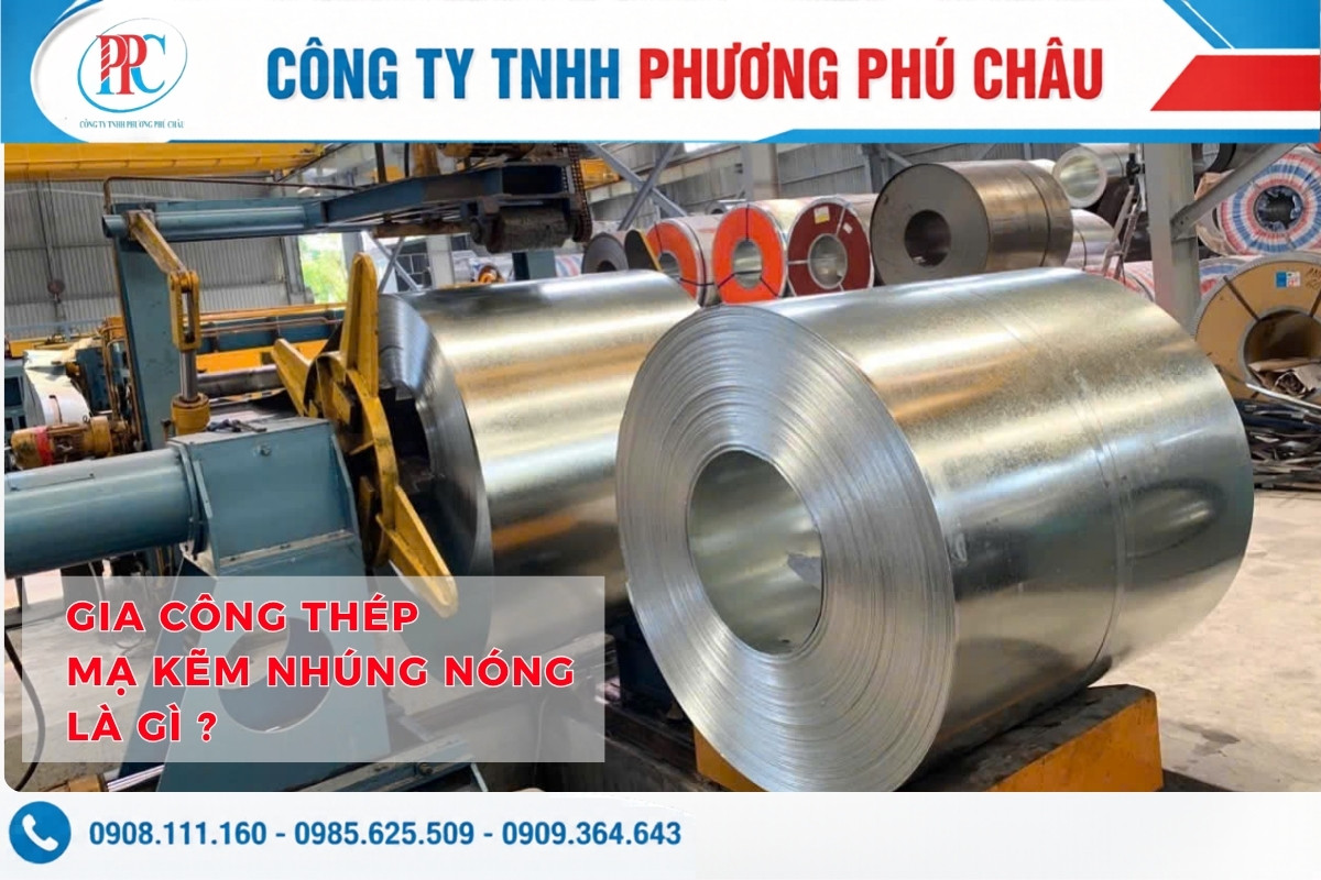 Gia công thép mạ kẽm nhúng nóng là gì 