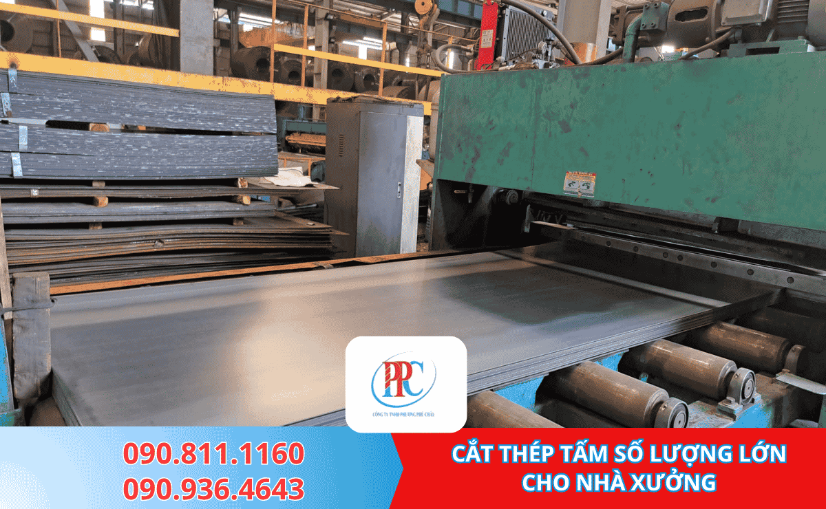 Cắt Thép Tấm Số Lượng Lớn Cho Nhà Xưởng