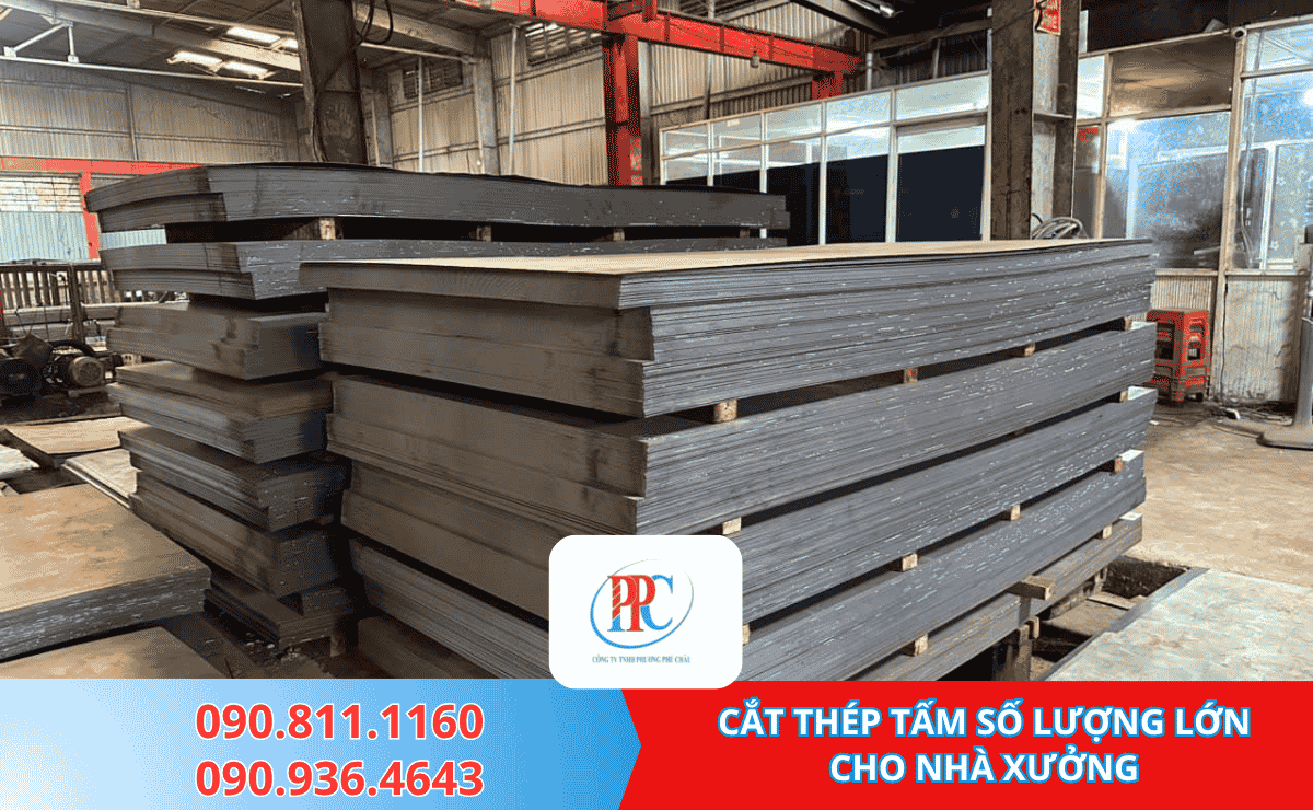 Cắt Thép Tấm Số Lượng Lớn Cho Nhà Xưởng